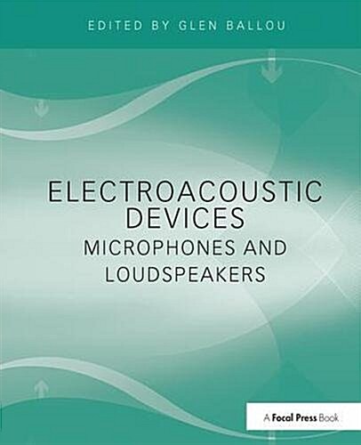 Electroacoustic Devices: Microphones and Loudspeakers (Hardcover)