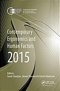 Contemporary Ergonomics and Human Factors 2015 : Proceedings of the International Conference on Ergonomics & Human Factors 2015, Daventry, Northampton (Hardcover)