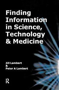 Finding Information in Science, Technology and Medicine (Hardcover, 3 ed)