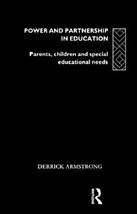 Power and Partnership in Education : Parents, Children and Special Educational Needs (Hardcover)