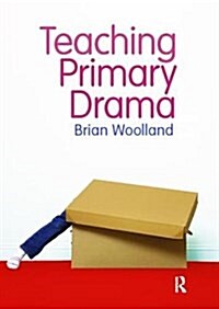 Teaching Primary Drama (Hardcover)