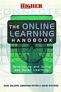 The Online Learning Handbook : Developing and Using Web-based Learning (Hardcover)