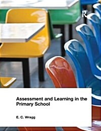 Assessment and Learning in the Primary School (Hardcover, 2 ed)