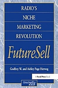 Radios Niche Marketing Revolution FutureSell (Hardcover)