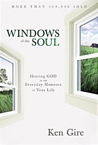 Windows of the Soul: Hearing God in the Everyday Moments of Your Life (Paperback)