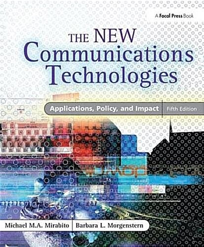 The New Communications Technologies : Applications, Policy, and Impact (Hardcover, 5 ed)