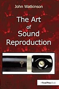 The Art of Sound Reproduction (Hardcover)