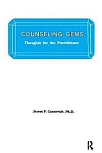 Counseling Gems : Thoughts For The Practitioner (Hardcover)