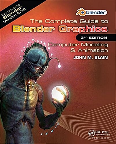 The Complete Guide to Blender Graphics : Computer Modeling & Animation, Third Edition (Hardcover, 3 New edition)