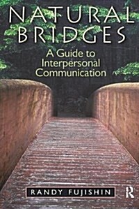 Natural Bridges : A Guide to Interpersonal Communication (Hardcover)