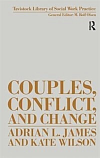 Couples, Conflict and Change : Social Work with Marital Relationships (Hardcover)