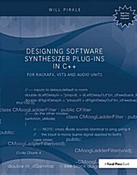 Designing Software Synthesizer Plug-Ins in C++ : For RackAFX, VST3, and Audio Units (Hardcover)