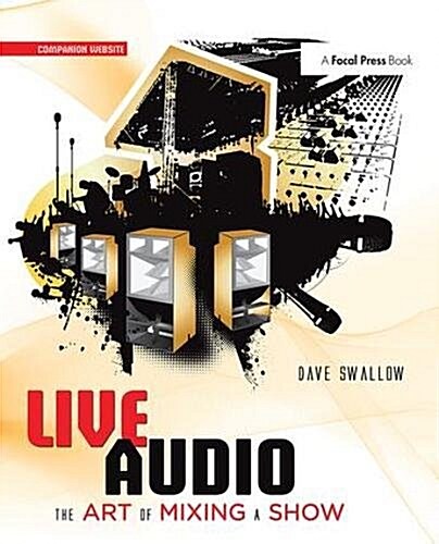 Live Audio: The Art of Mixing a Show (Hardcover)