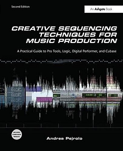 Creative Sequencing Techniques for Music Production (Hardcover, 2 ed)