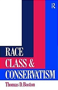 Race, Class and Conservatism (Hardcover)