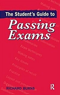 The Students Guide to Passing Exams (Hardcover)