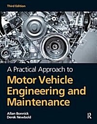 A Practical Approach to Motor Vehicle Engineering and Maintenance (Hardcover, 3 ed)