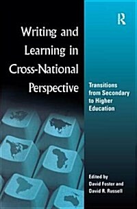Writing and Learning in Cross-national Perspective : Transitions From Secondary To Higher Education (Hardcover)
