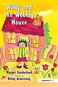 Willy and the Wobbly House : A Story for Children Who are Anxious or Obsessional (Hardcover)