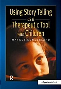 Using Story Telling as a Therapeutic Tool with Children (Hardcover)
