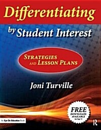Differentiating by Student Interest : Practical Lessons and Strategies (Hardcover)