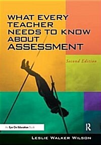 What Every Teacher Needs to Know about Assessment (Hardcover, 2 ed)