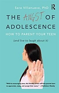Angst of Adolescence : How to Parent Your Teen and Live to Laugh About it (Hardcover)