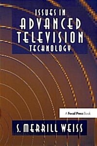 Issues in Advanced Television Technology (Hardcover)