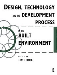 Design, Technology and the Development Process in the Built Environment (Hardcover)
