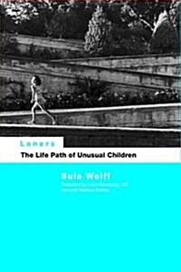 Loners : The Life Path of Unusual Children (Hardcover)