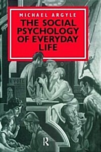 The Social Psychology of Everyday Life (Hardcover)