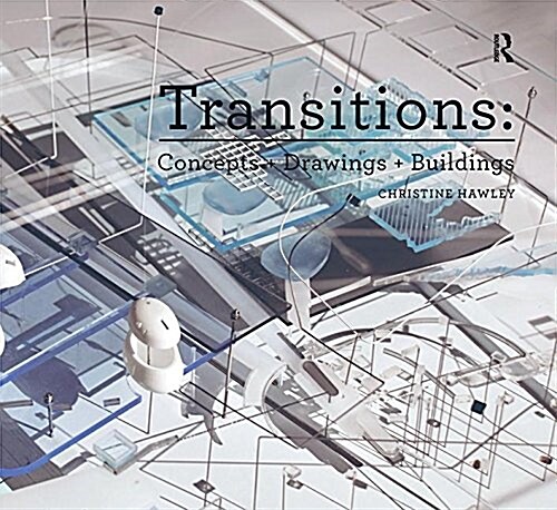 Transitions: Concepts + Drawings + Buildings (Hardcover)
