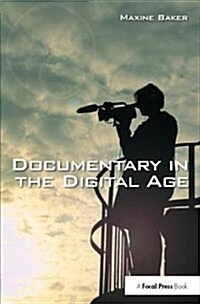 Documentary in the Digital Age (Hardcover)