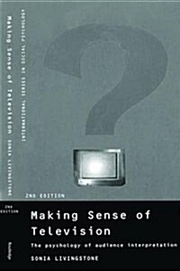 Making Sense of Television : The Psychology of Audience Interpretation (Hardcover, 2 ed)