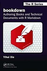 bookdown : Authoring Books and Technical Documents with R Markdown (Hardcover)