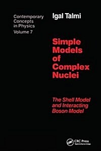 Simple Models of Complex Nuclei (Hardcover)