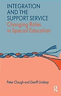 Integration and the Support Service : Changing Roles in Special Education (Hardcover)