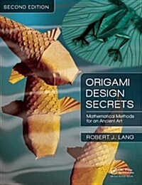 Origami Design Secrets : Mathematical Methods for an Ancient Art, Second Edition (Hardcover, 2 ed)