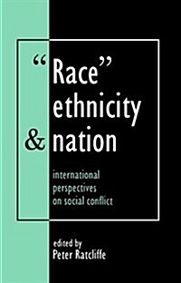 Race, Ethnicity And Nation : International Perspectives On Social Conflict (Hardcover)