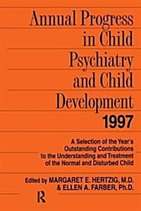 Annual Progress in Child Psychiatry and Child Development 1997 (Hardcover)