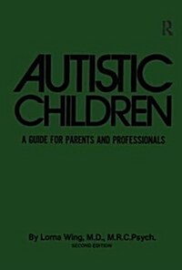 Autistic Children : A Guide For Parents & Professionals (Hardcover, 2 ed)