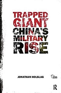 Trapped Giant : Chinas Military Rise (Hardcover)