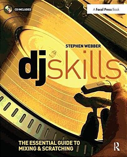 DJ Skills : The essential guide to Mixing and Scratching (Hardcover)
