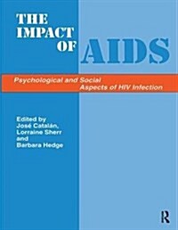 The Impact of Aids : Psychological and Social Aspects of HIV Infection (Hardcover)