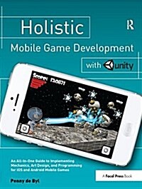 Holistic Mobile Game Development with Unity (Hardcover)