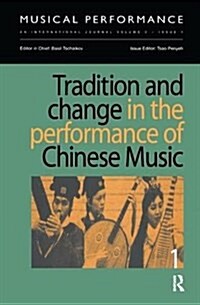 Tradition and Change in the Performance of Chinese Music (Hardcover)