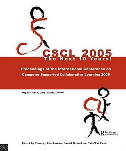 Computer Supported Collaborative Learning 2005 : The Next 10 Years! (Hardcover)
