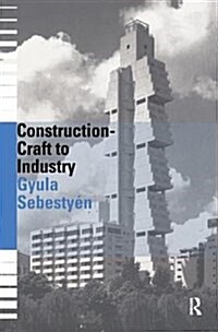 Construction - Craft to Industry (Hardcover)