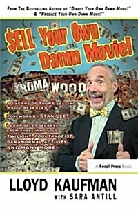 Sell Your Own Damn Movie! (Hardcover)