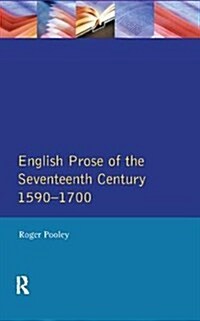 English Prose of the Seventeenth Century 1590-1700 (Hardcover)